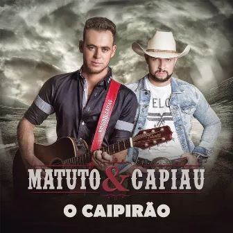 O Caipirão by Matuto e Capiau