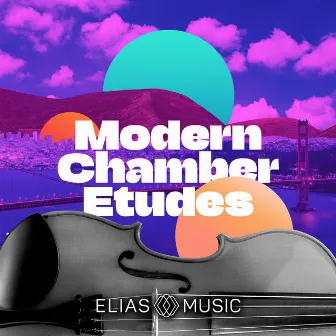 Modern Chamber Etudes by Alex Kish