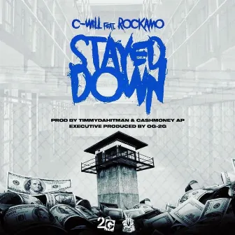 STAYED DOWN by C-WILL RAPZ