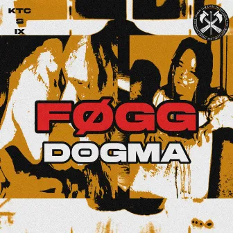 DOGMA by FØGG