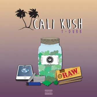 Cali Kush by T-Dubb