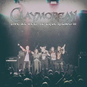 Live at Keep It True Rising 3 by Claymorean