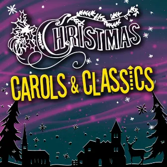 Christmas: Carols and Classics by Xmas Classics