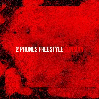 2 Phones Freestyle by Conman