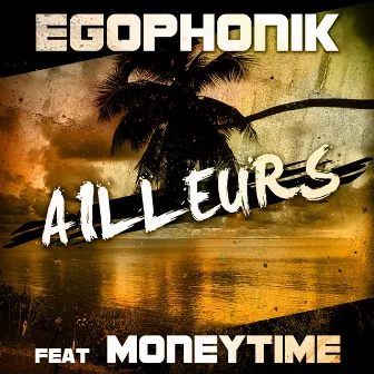 Ailleurs (Radio Mix) by Egophonik