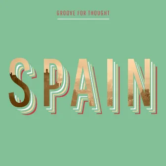 Spain by Groove For Thought