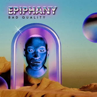 Epiphany by BAD QUALITY