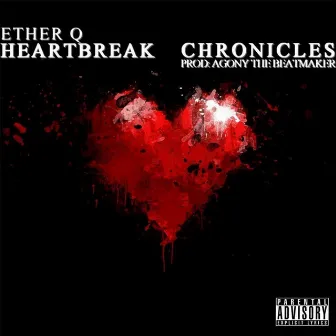 Heartbreak Chronicles (feat. Agony the Beatmaker) by Ether Q