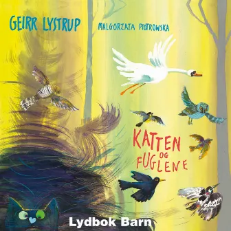 Katten og fuglene - lydbok for barn av Geirr Lystrup by Anne Flugstad