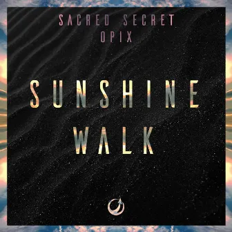 Sunshine Walk by OPIX