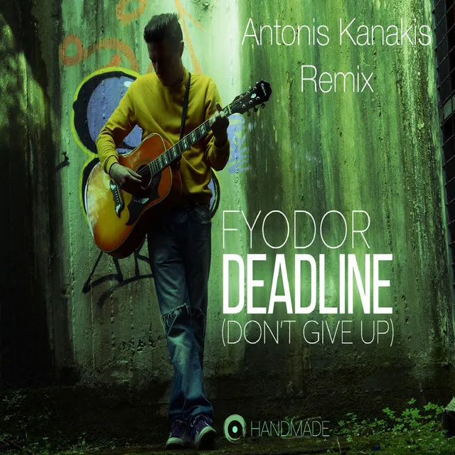 Deadline (Don't Give Up) - Antonis Kanakis Remix