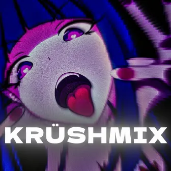 KRÜSHMIX by Dvorcx