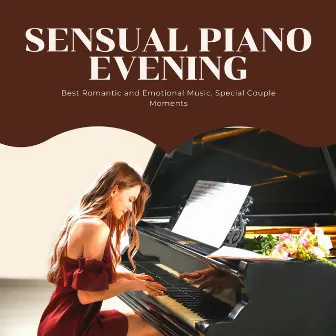 Sensual Piano Evening: Best Romantic and Emotional Music, Special Couple Moments by Piano Italian Music Note