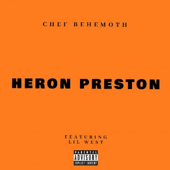 Heron Preston by Chef Behemoth