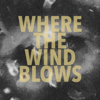 Where The Wind Blows by Josh Record