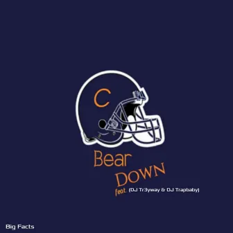 Bear Down by Big Facts