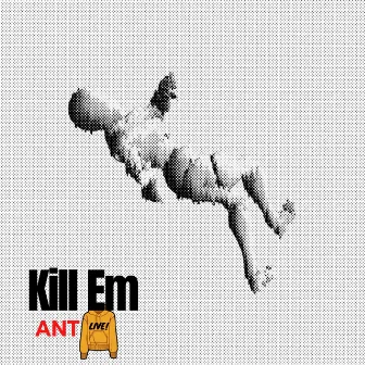 Kill Em instro by Ant Live!