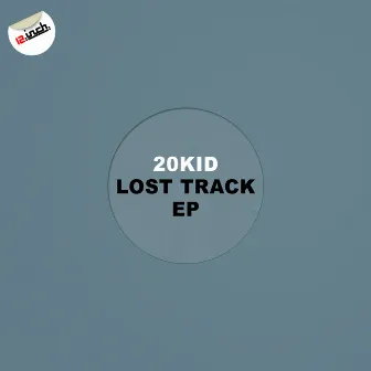 Lost Track EP by 20KID