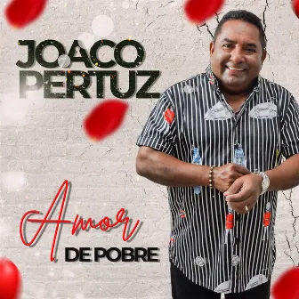 Amor De Pobre by Joaco pertuz