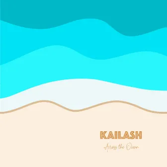 Across the Ocean by Kailash