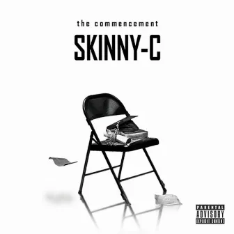 The Commencement by Skinny C