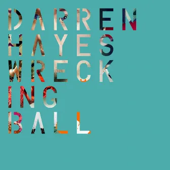 Wrecking Ball by Darren Hayes