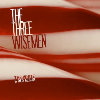 The White & Red Album by The Three Wisemen