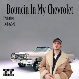 Bouncin in My Chevrolet by Talkbox Peewee