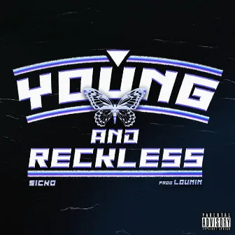 Young & Reckless by Sicko