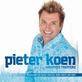 Grootste Treffers by Pieter Koen