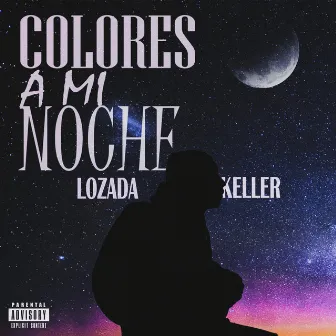 COLORES A MI NOCHE by LOZADA KELLER