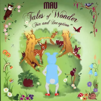 Tales Of Wonder, Fur And Deception by MAU