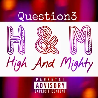 High and Mighty by Question3