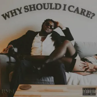 Why Should I Care? by Big Jon Da Don