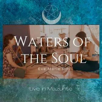 Waters of the Soul by Eve Marie Roy