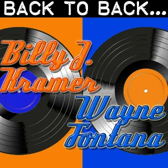 Back To Back: Billy J. Kramer & Wayne Fontana by Billy J. Kramer