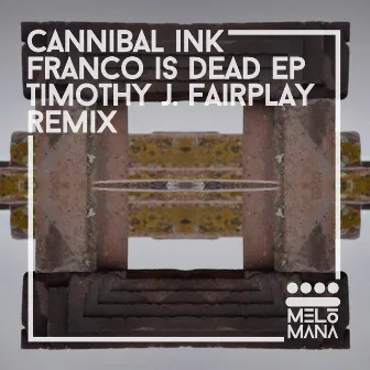 Franco Is Dead by Cannibal Ink