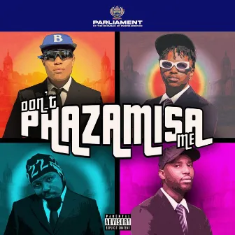 Don't PHAZAMISA Me by DJ Speedsta