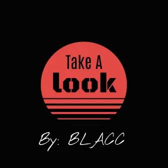 Take A Look by Blacc