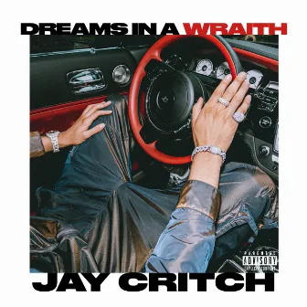 Dreams In A Wraith by Jay Critch