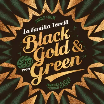 Black, gold & green by La Familia Torelli