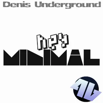 Hey Minimal by Denis Underground