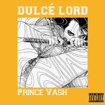 DULCE LORD by Prince Vash