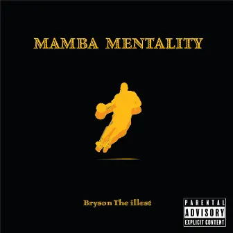 Mamba Mentality by Bryson the Illest