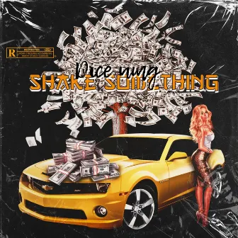 shake something by Dice Umg