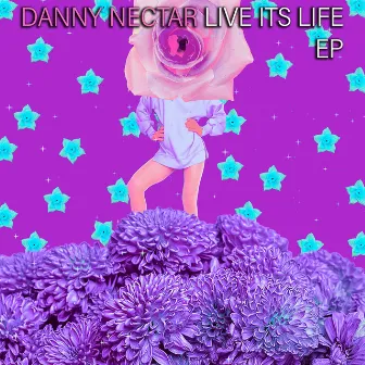 Live Its Life EP by Danny Nectar