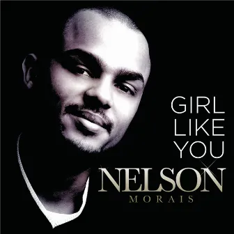 A Girl Like You by Nelson Moraïs