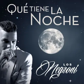 Que Tiene la Noche by Los Negroni