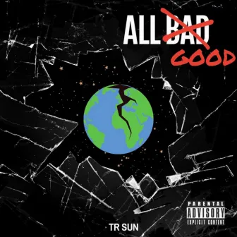 ALL GOOD by TR Sun