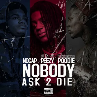 Nobody Ask to Die by Trenchrunner Poodie